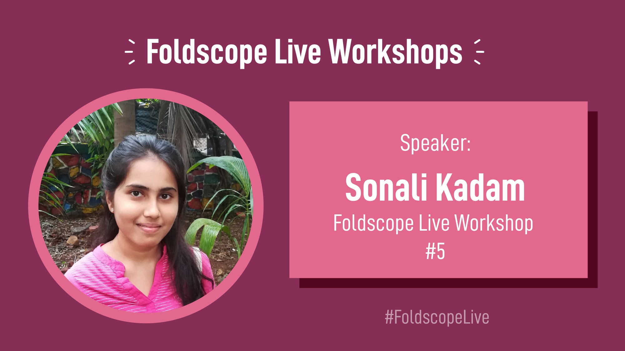 Sonali Kadam - Foldscope Live Workshop - #5
