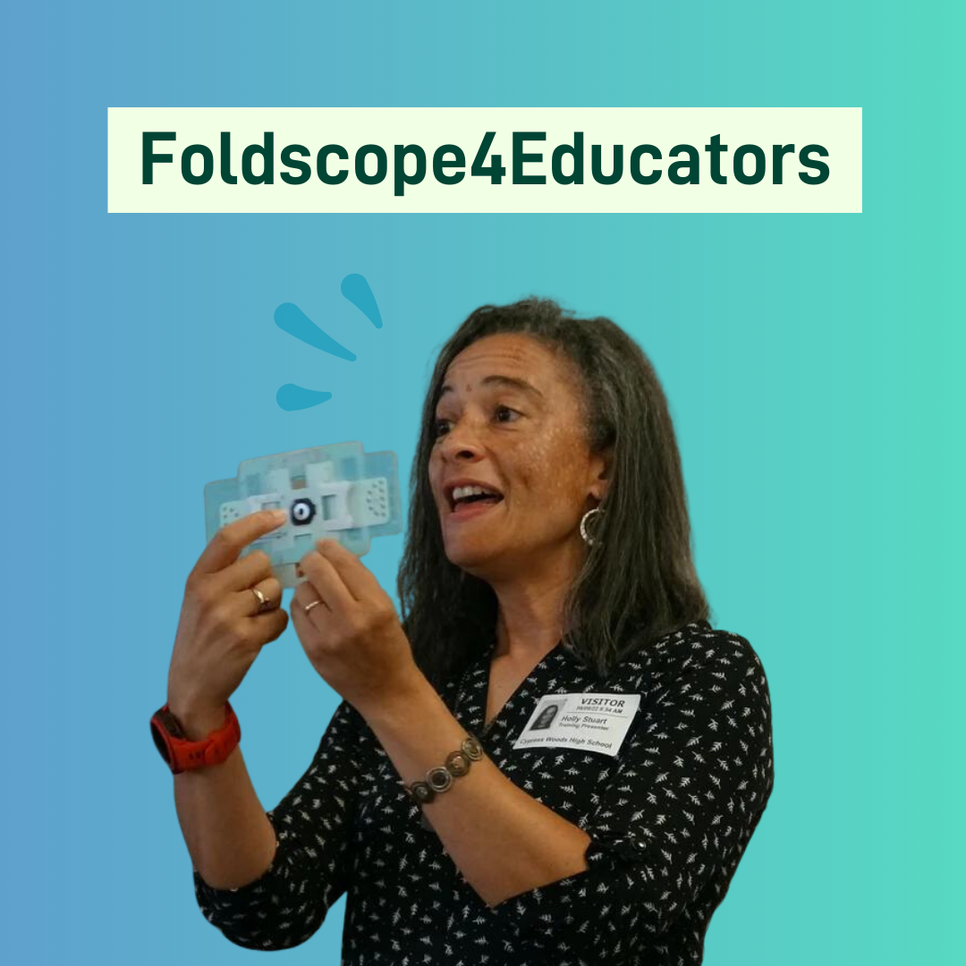 Online Training - Foldscope4Educators Strategies for using the Foldscope in the classroom [July 25th 2024]
