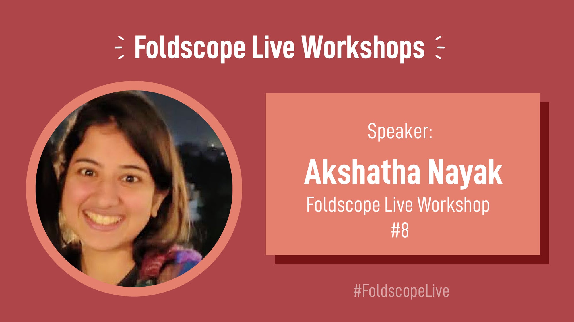 Foldscope Live Workshop #8 - Akshatha Nayak