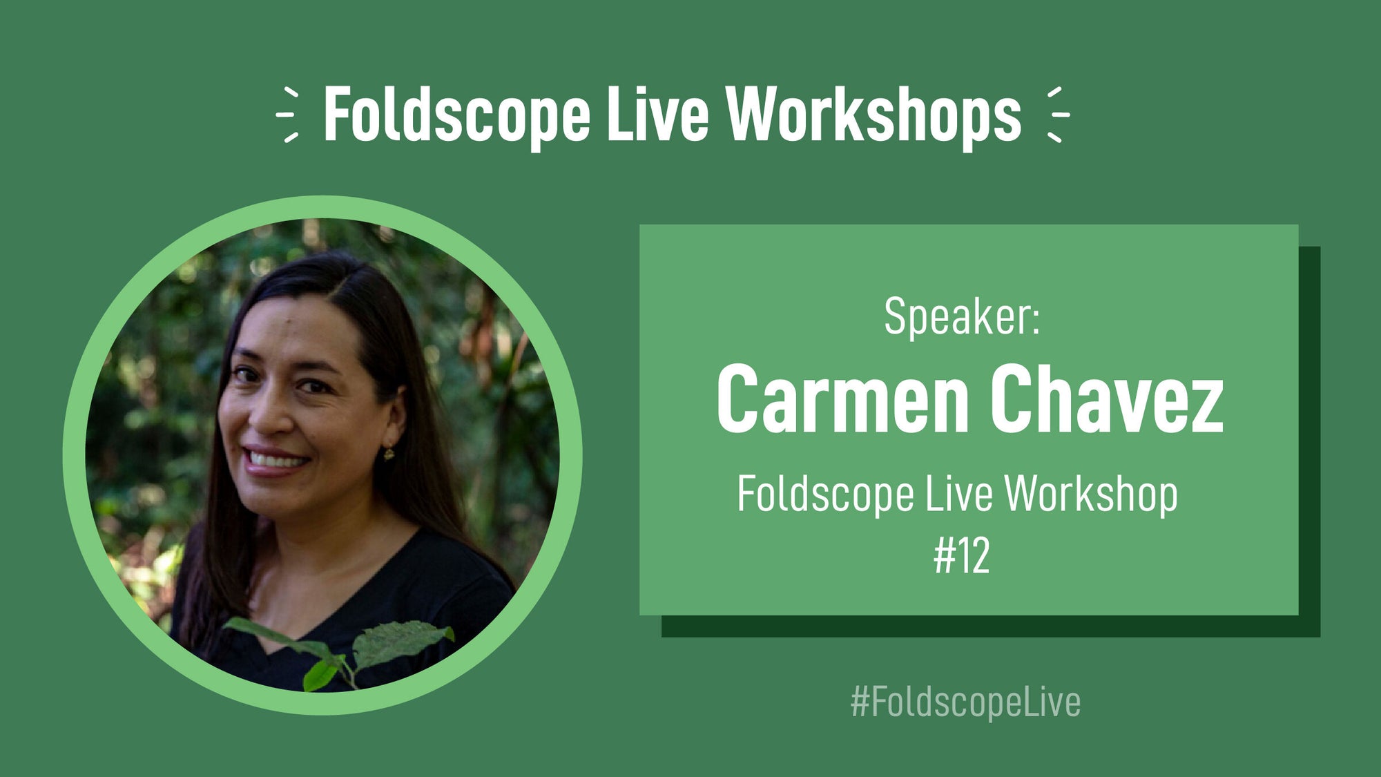 Foldscope Live Workshops #13 - Carmen Chavez