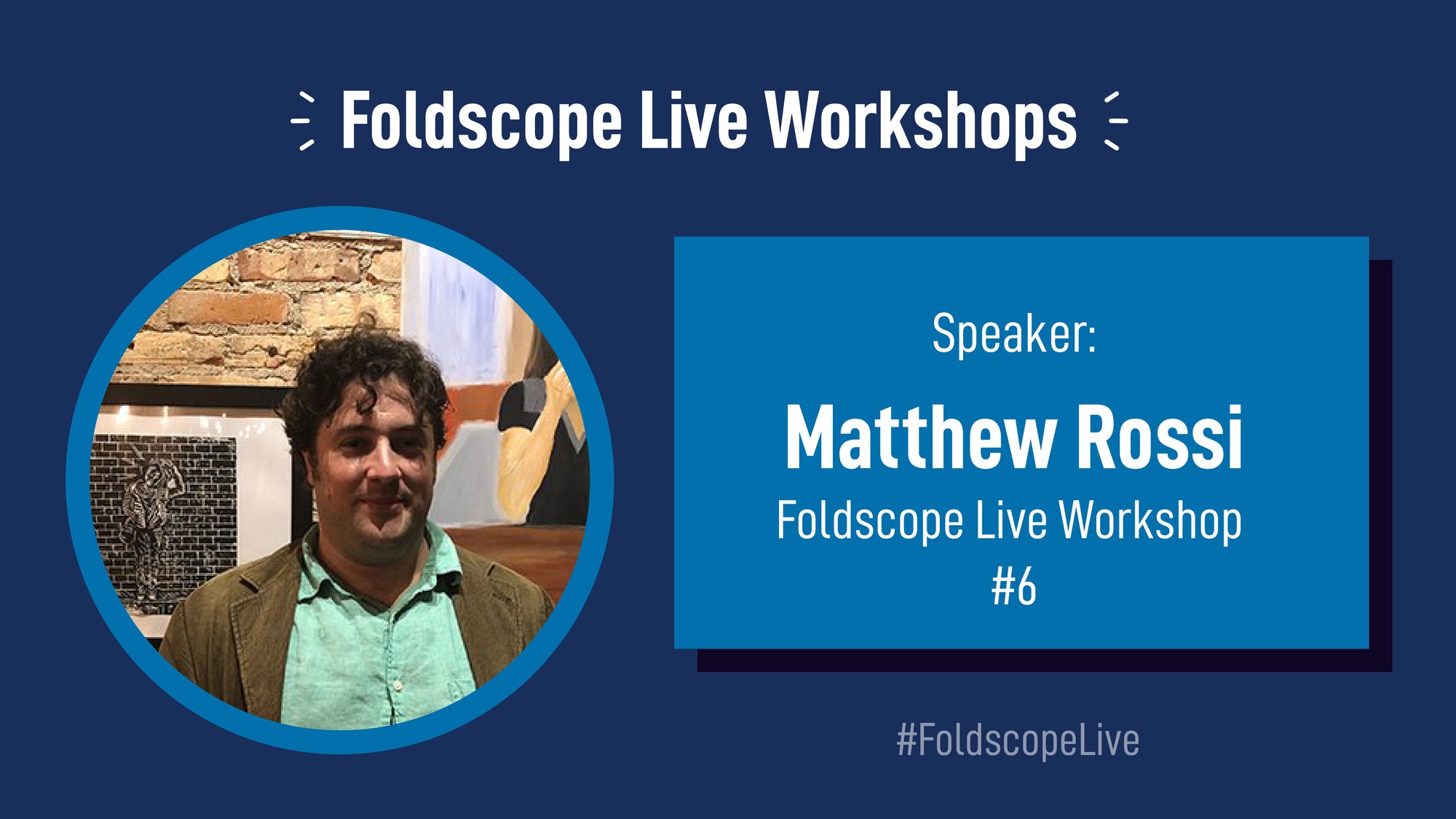 Matt Rossi - Foldscope Live Workshop - #6